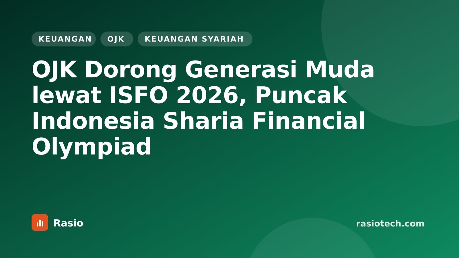 Kartu ilustrasi Rasio kategori Keuangan bertuliskan OJK Dorong Generasi Muda lewat ISFO 2026, Puncak Indonesia Sharia Financial Olympiad