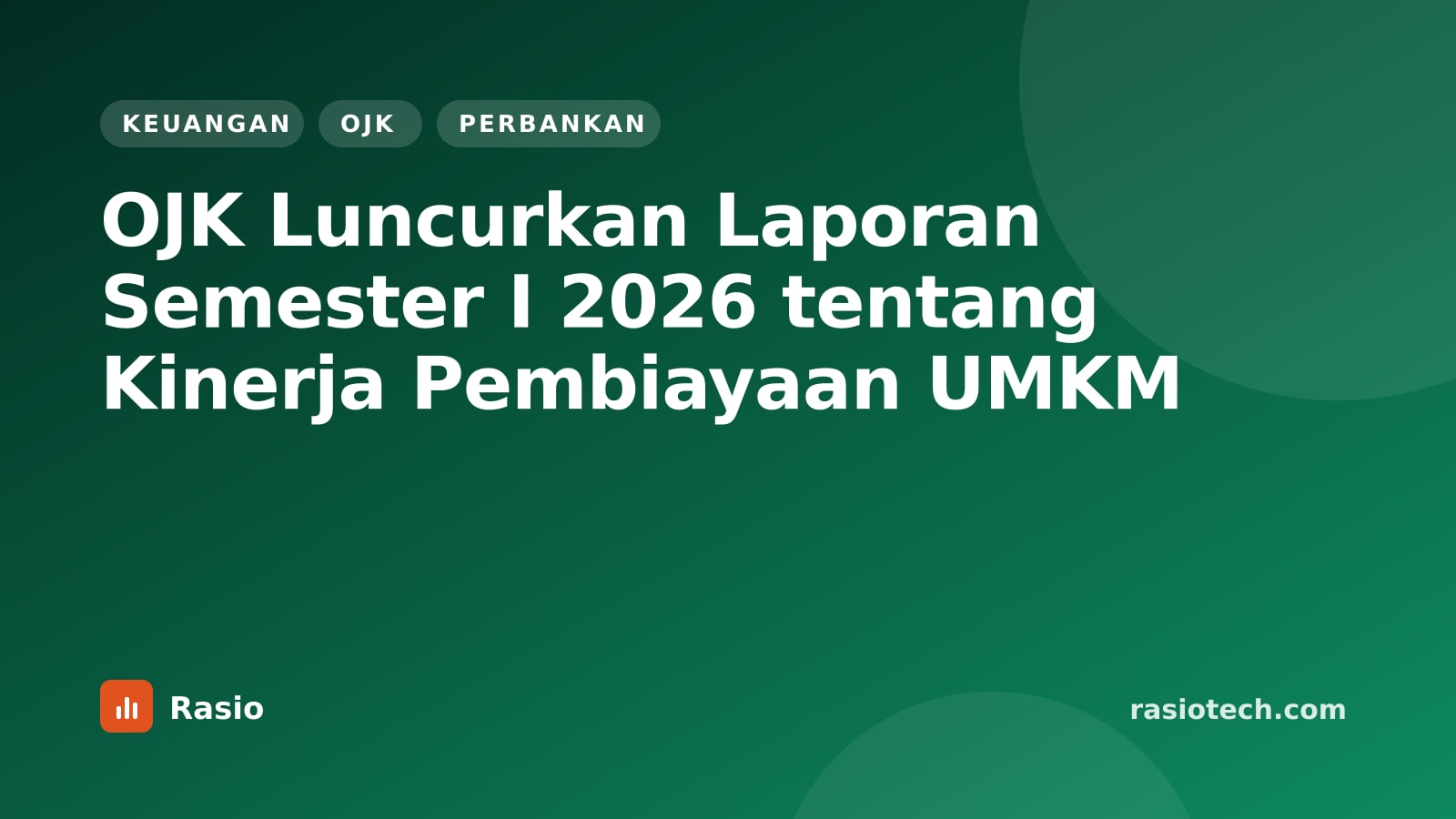Kartu ilustrasi Rasio kategori Keuangan bertuliskan OJK Luncurkan Laporan Semester I 2026 tentang Kinerja Pembiayaan UMKM