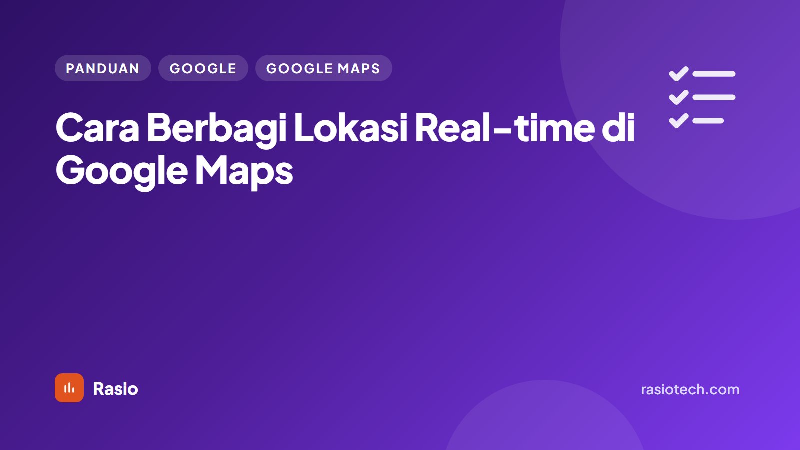 Kartu ilustrasi Rasio berlatar ungu bertuliskan Cara Berbagi Lokasi Real-time di Google Maps