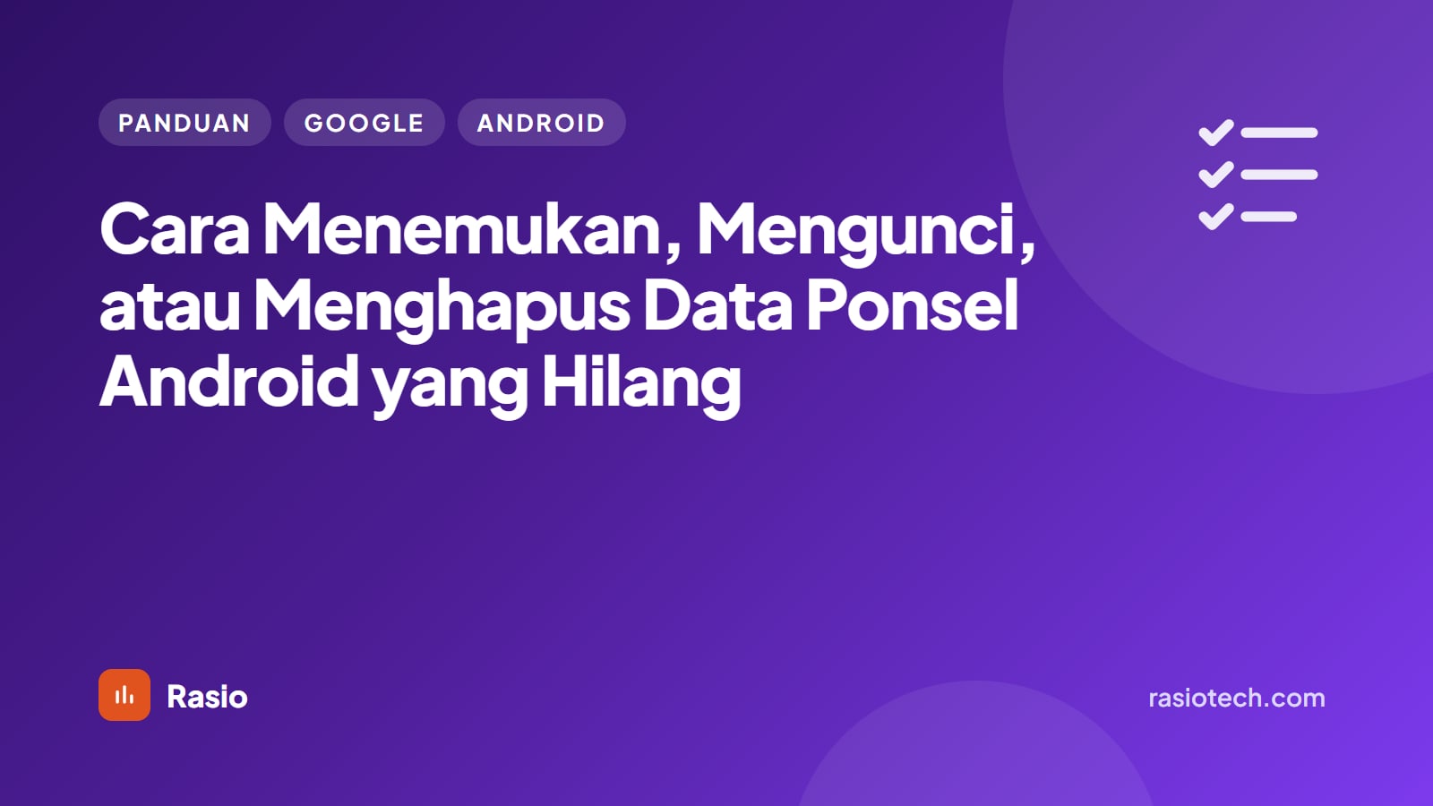 Kartu ilustrasi Rasio berlatar ungu bertuliskan Cara Menemukan, Mengunci, atau Menghapus Data Ponsel Android yang Hilang