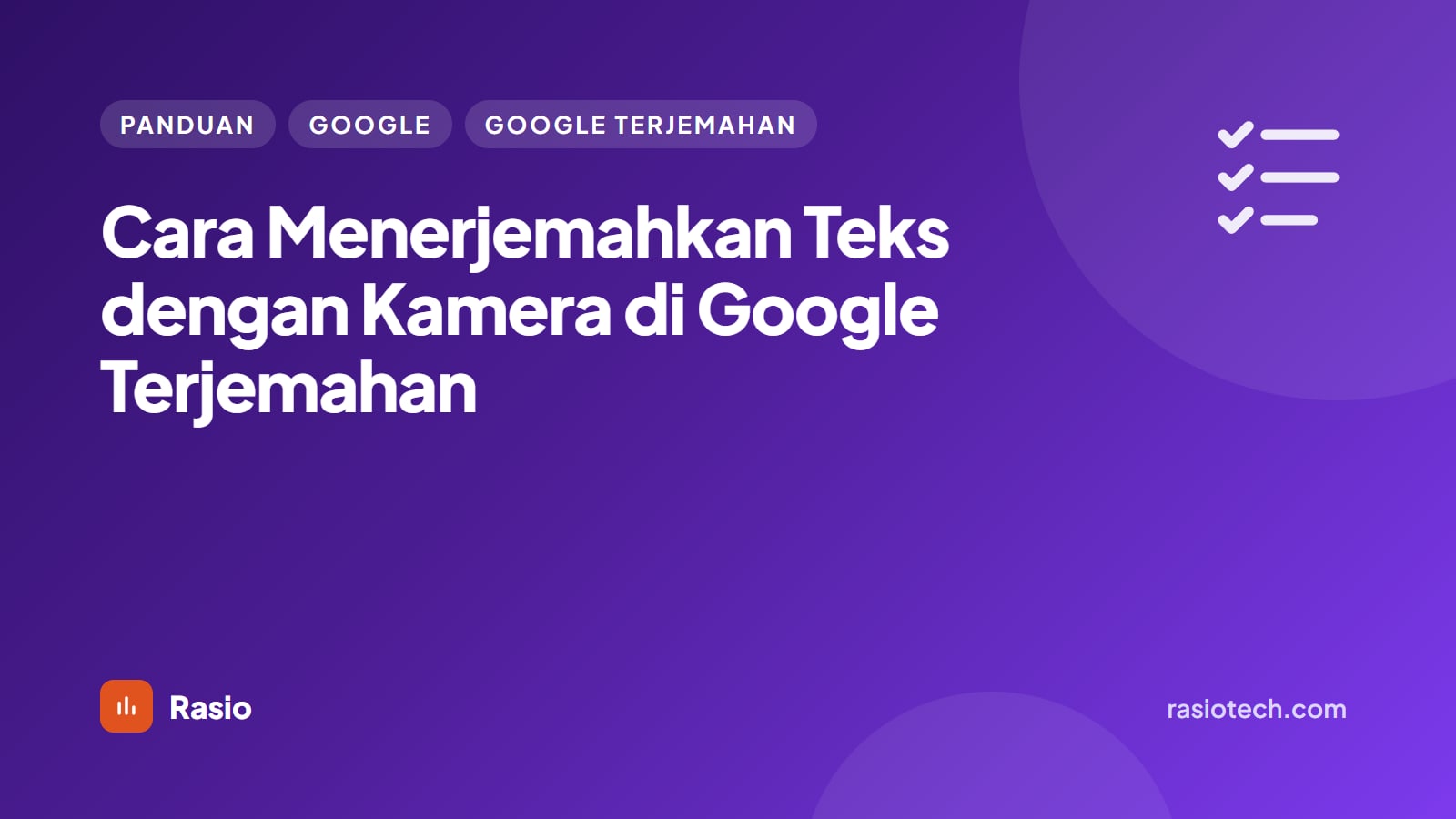 Kartu ilustrasi Rasio berlatar ungu bertuliskan Cara Menerjemahkan Teks dengan Kamera di Google Terjemahan