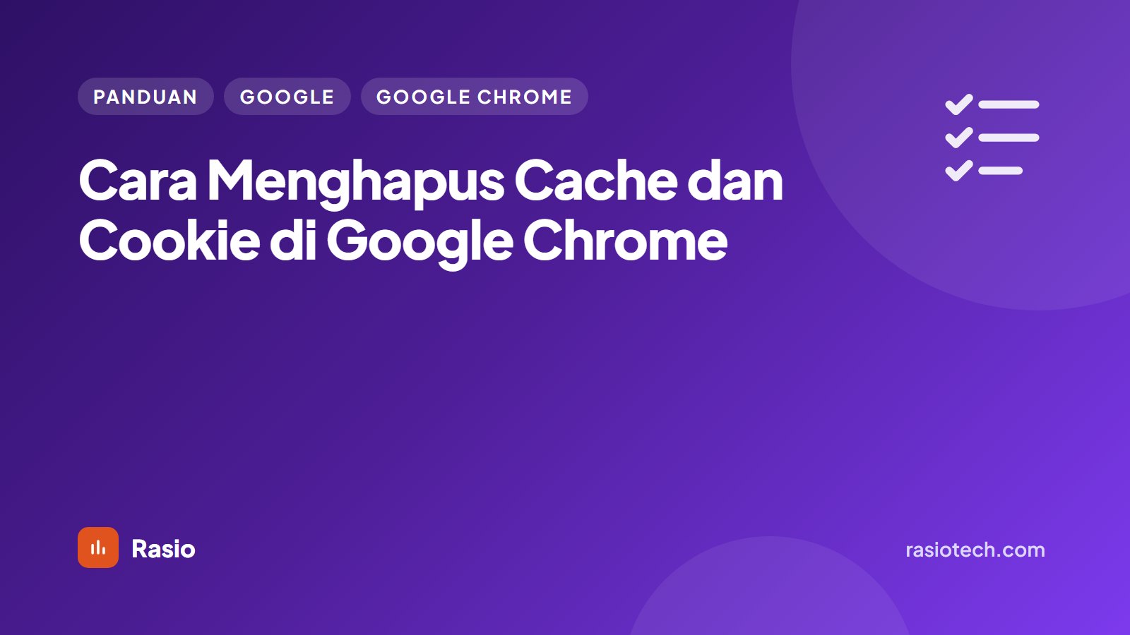 Kartu ilustrasi Rasio berlatar ungu bertuliskan Cara Menghapus Cache dan Cookie di Google Chrome
