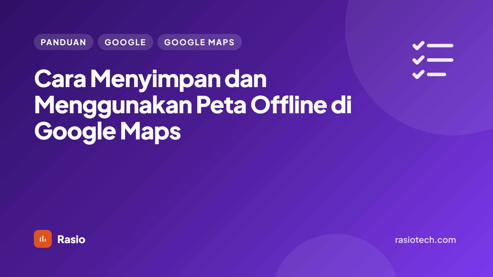 Kartu ilustrasi Rasio berlatar ungu bertuliskan Cara Menyimpan dan Menggunakan Peta Offline di Google Maps