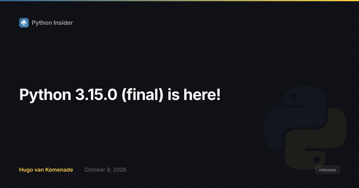 Gambar dari Python Insider untuk berita: Python 3.15.0 Dirilis dengan Fitur Baru, Perbaikan Performa, dan Peningkatan Standar Library
